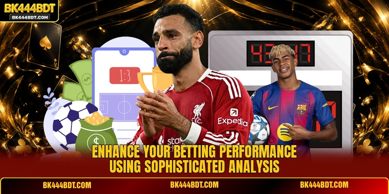 Enhance your betting performance using sophisticated analysis