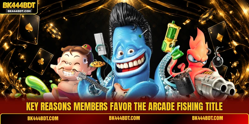 Key reasons members favor the arcade fishing title