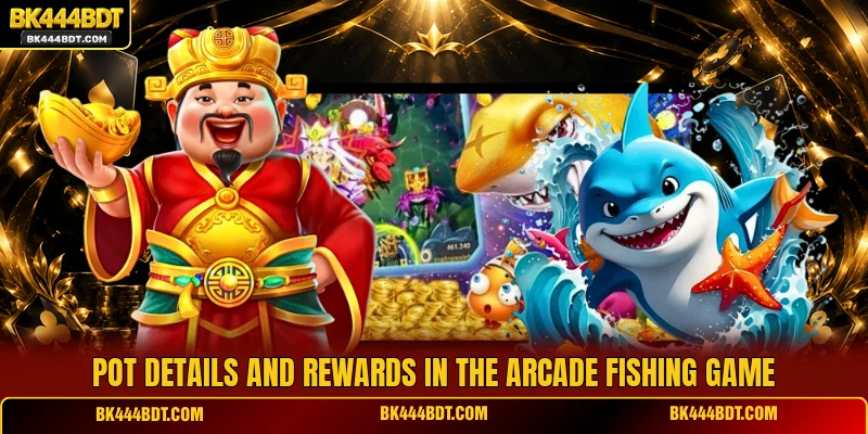 Pot details and rewards in the arcade fishing game