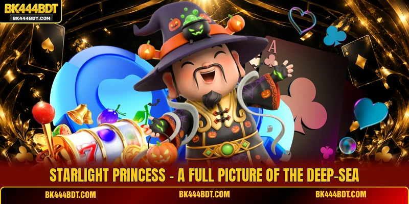 Starlight Princess - A Full Picture Of The Deep-Sea