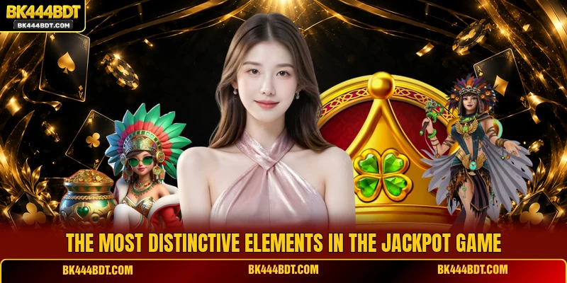 The most distinctive elements in the jackpot game