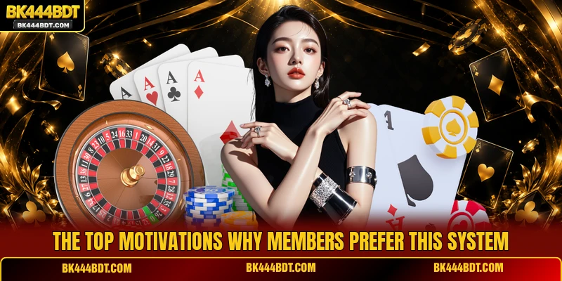 The top motivations why members prefer this system