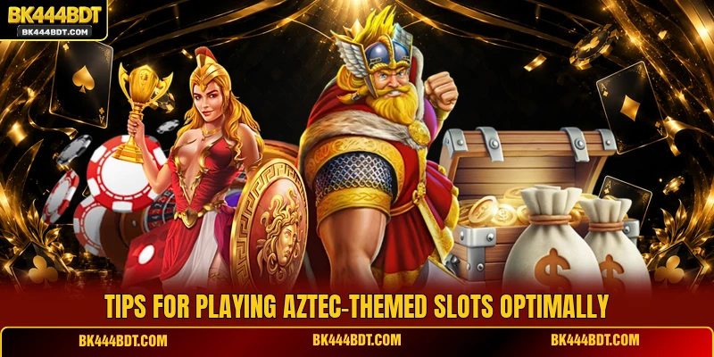 Tips for playing Aztec-themed slots optimally